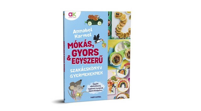 Mókás, gyors és egyszerű – Szakácskönyv gyermekeknek
